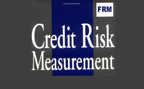 2020年FRM二级课程 : Credit Risk Measurement and Management 信用风险计量与管理